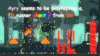 A2C:Ayry seems to be playtesting a 2D runner shooter from Cci