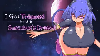 I Got Trapped in the Succubus's Dream!