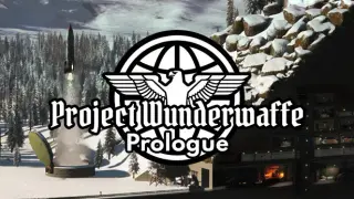 Project Wunderwaffe: Prologue
