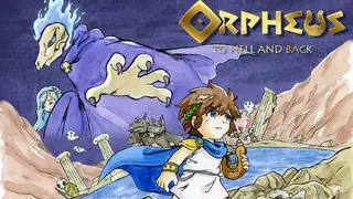ORPHEUS: TO HELL AND BACK