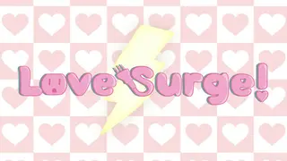 Love Surge!