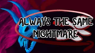 Always The Same Nightmare