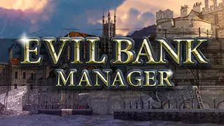 Evil Bank Manager