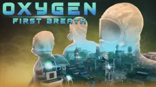 Oxygen: First Breath