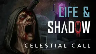 Life & Shadow: Celestial Call
