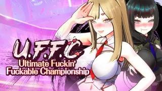 U.F.F.C - Ultra Fuckin’ Fuckable Championship