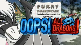 Furry Shakespeare: Oops! All Dragons!