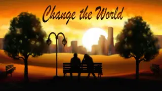 Change the World