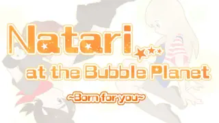 Natari at the Bubble Planet