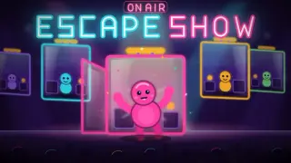 ESCAPE SHOW