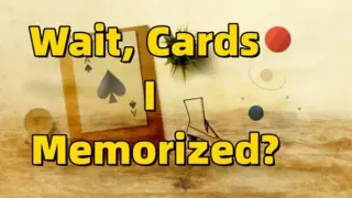 Wait, Cards I Memorized?