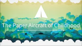 The Paper Aircraft of Childhood
