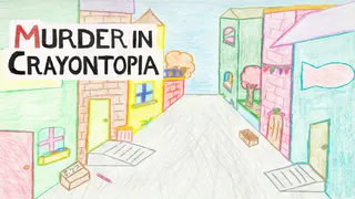 Murder in Crayontopia