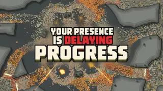Your Presence Is Delaying Progress