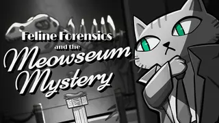Feline Forensics and the Meowseum Mystery