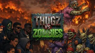 Thugz VS Zombies