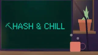 Hash & Chill