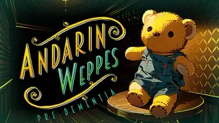 Andarin Weppes: Pre-Dementia