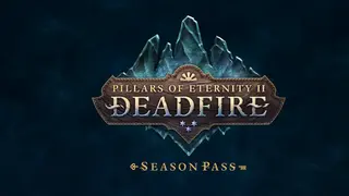 Pillars of Eternity II: Deadfire - Season Pass
