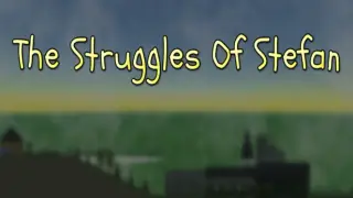 The Struggles Of Stefan