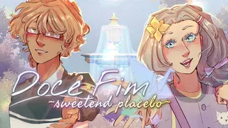 Doce Fim ~sweetend placebo~