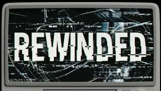 Rewinded