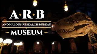 ARB: Anomalous Research Bureau - Museum