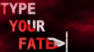 Type Your Fate