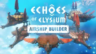 Echoes of Elysium: Airship Builder