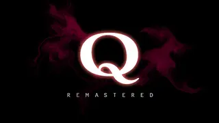 Q Remastered Edition