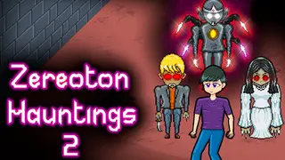 Zereoton Hauntings 2
