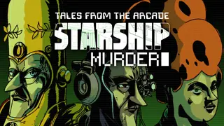 Tales From The Arcade: Starship Murder