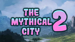 The Mythical City 2