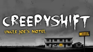 Creepy Shift: Uncle Joe’s Motel