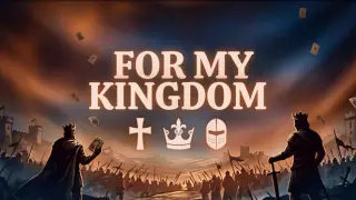 For My Kingdom