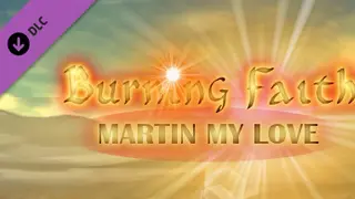 Burning Faith - Martin My Love