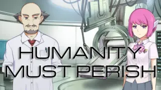 Humanity Must Perish