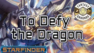 Fantasy Grounds - Starfinder RPG - Adventure: To Defy the Dragon