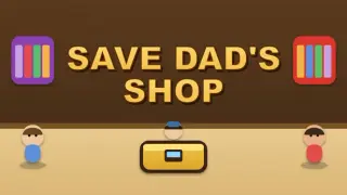 Save Dad's Shop