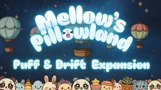 Mellow's PillowLand - Puff and Drift Expansion