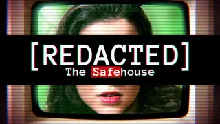 [Redacted] The Safehouse