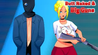 Butt Naked & Big Guns