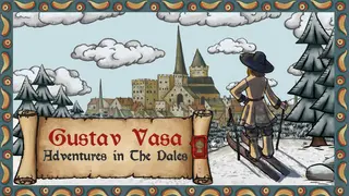 Gustav Vasa: Adventures in the Dales