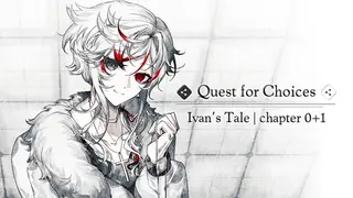 Quest for Choices: Ivan's Tale｜Chapter 0+1