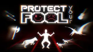 Protect Your Fool