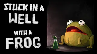Stuck in a Well with a Frog