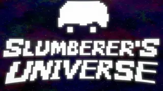 Slumberer's Universe