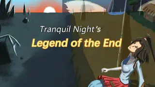 Tranquil Night: Legend of the End