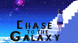 ChaseToTheGalaxy