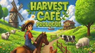 Harvest Cafe : Prologue